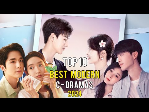 Top 10 Best Modern Chinese Dramas You Need Watch Right Now ! (2024)