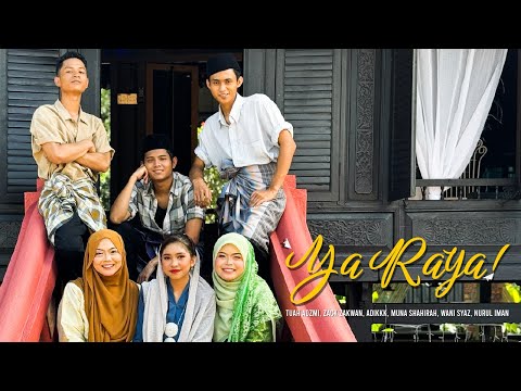 Tuah Adzmi, Zack Zakwan, Adikkk, Muna Shahirah, Wani Syaz, Nurul Iman - Ya Raya (Official MV)