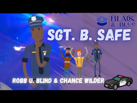 Sgt. B. Safe meets Robb U. Blind & Chance Wilder