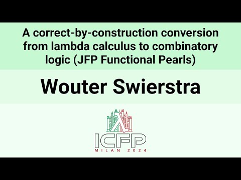 [ICFP24] A correct-by-construction conversion from lambda calculus to combinatory logic (JFP(…)