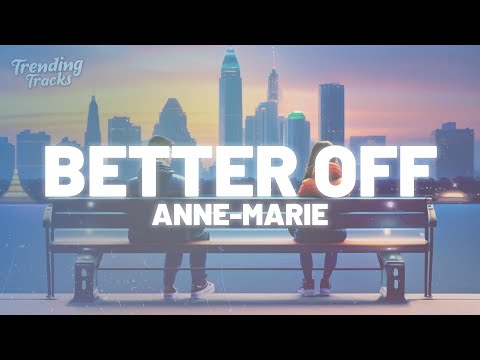 Anne-Marie - BETTER OFF (Clean - Lyrics)