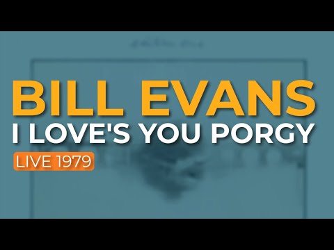 Bill Evans - I Love's You Porgy (Live 1979) (Official Audio)