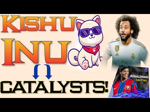 KISHU INU CATALYSTS | KIISHU INU MASSIVE PARTNERSHIPS AND MORE #Ronaldinho #Marcelotwelve #FOOTBALL