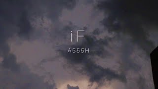 A555H - iF အကယ်၍ (Prod. dercept) [Official Lyric Video]