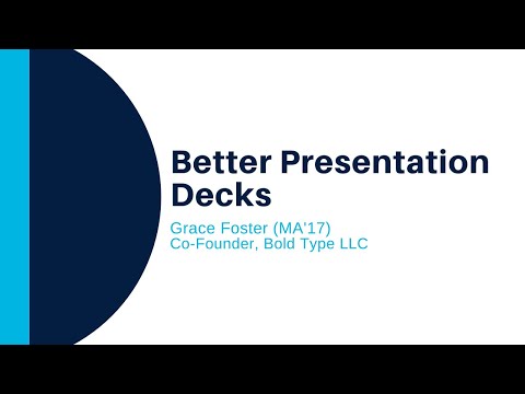 Better Presentation Decks with Grace Foster (MA'17), Bold Type LLC