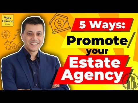 How to Promote Your Real Estate Agency - 5 Ways | Real Estate Marketing Agency | Ajay Dhunna