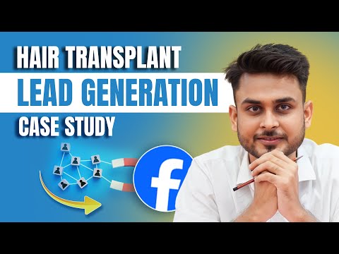 Advance Lead Generation Strategy for Hair Transplant | Aditya Singh