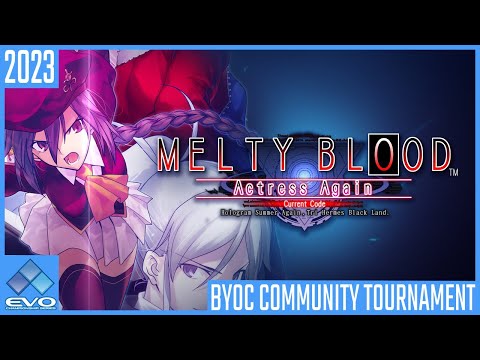 EVO 2023 BYOC | (MBAACC) Melty Blood Actress Again Current Code Full Tourney | Community Tournaments