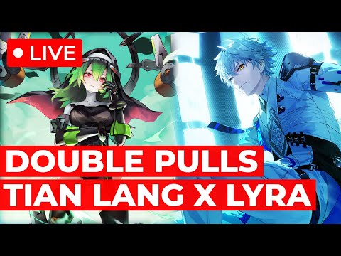 🔴 LIVE 🔴 DOUBLE PULLS ~ Lyra & Tian Lang! Big Meta Changes ; Play Test | Tower of Fantasy