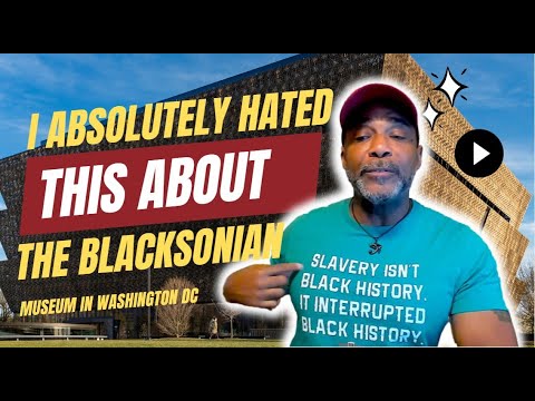 The Blacksonian Debate: My Gripe with the African American History Museum in Washington, DC