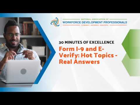 Form I-9 and E-Verify: Hot Topics - Real Answers