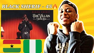 Nigerian 🇳🇬 reacts to Black Sherif - 45 (official visualiser) #TheVillainINeverWas