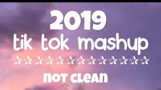 Tik-tok mashup 2019 (not clean)