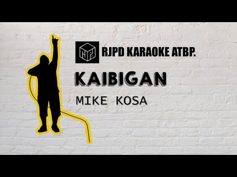 Kaibigan - Mike Kosa (Karaoke)