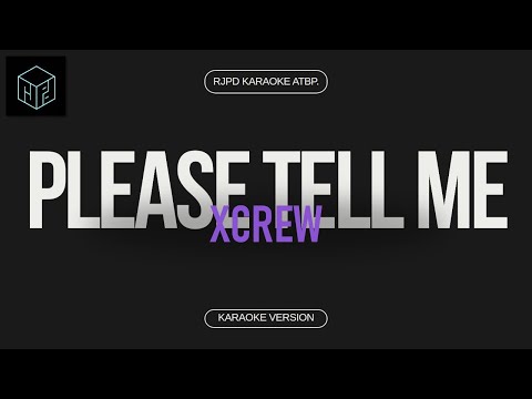 Please Tell Me - XCREW (Karaoke Version by RJPD)