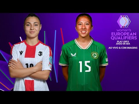 Geórgia 🇬🇪X🇮🇪 Irlanda: Eliminatórias Da Euro Feminina 🏟🏆: Play-Ofss; Jogo De Ida