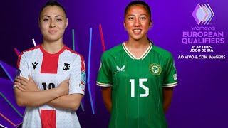 Geórgia 🇬🇪X🇮🇪 Irlanda: Eliminatórias Da Euro Feminina 🏟🏆: Play-Ofss; Jogo De Ida