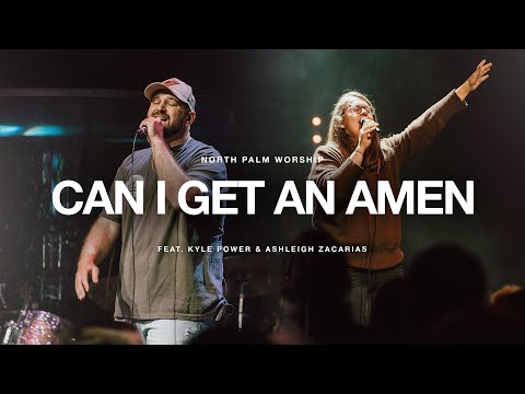 Can I Get An Amen By Lakewood Music (Kyle Power & Ashleigh Zacarias) | North Palm Worship