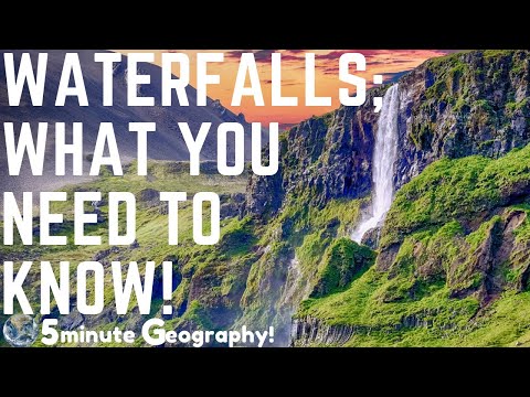 Waterfalls: Everything you've ever wanted to know!