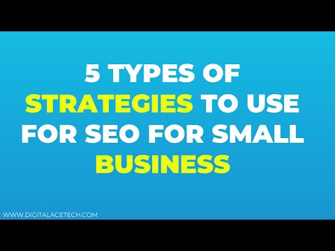 5 Types of Strategies to Use for SEO for Small Business