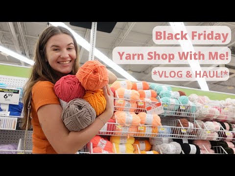 Black Friday Yarn Shop With Me! Yarn Haul + Shop With Me Vlog 2024 (Joann and Michael's)