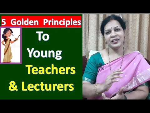 5 Golden Principles to Young Teachers - Before & After Entering Into Teaching Field