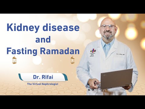 Fasting Ramadan and Kidney Disease| Dr. Rifai | The Virtual Nephrologist