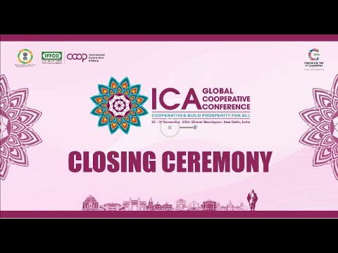 LIVE | CLOSING CEREMONY | THE ICA GLOBAL COOPERATIVE CONFERENCE 2024