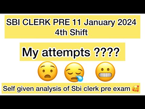 SBI CLERK PRE 11 JANUARY | 4th Shift | SELF GIVEN ANALYSIS | not satisfied with my attempts 🥲