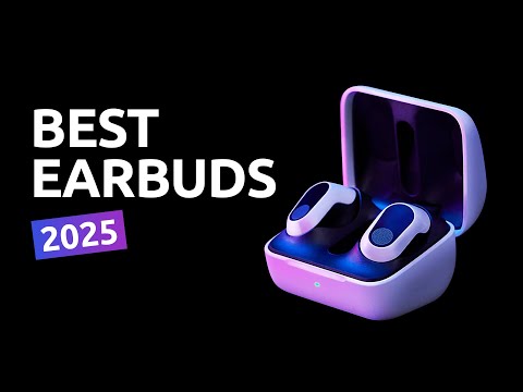 11 Best Earbuds To Get in 2025