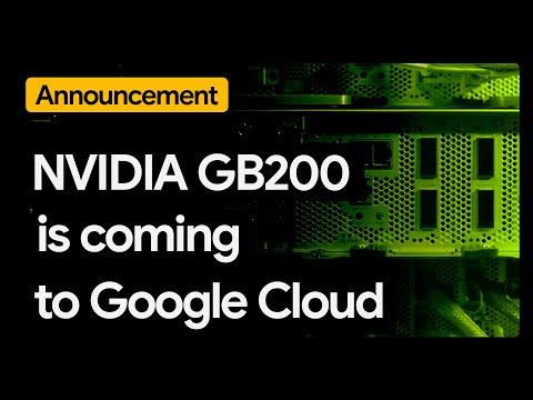 Coming Soon: NVIDIA GB200 GPUs on Google Cloud