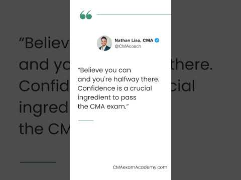 Believe you can and you're halfway there. Confidence is a crucial ingredient to pass the CMA exam.