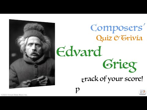 Edvard Grieg - Composer Quiz & Trivia