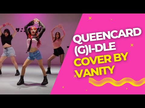 (여자)아이들((G)I-DLE) - '퀸카 (Queencard)' Choreography Cover By: Vanity