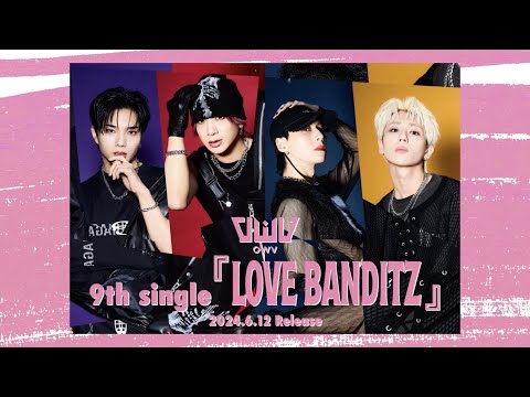 OWV – 9th single『LOVE BANDITZ』Information Video