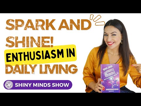 Spark and Shine: Cultivating Enthusiasm in Daily Living