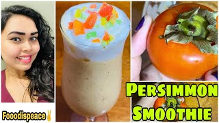 Persimmon Smoothie Recipe|| A healthy Detox Smoothie||How to make Persimmon Smoothie|| Kaki fruit