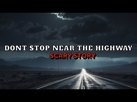 TRUE Scary Highway Story (DON'T STOP)