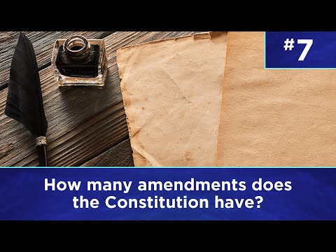 Q7: How many amendments does the Constitution have?