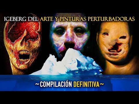 Iceberg del Arte y Pinturas Perturbadoras Compilación Definitiva