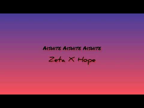 Aishite Aishite Aishite - Zeta X Hope