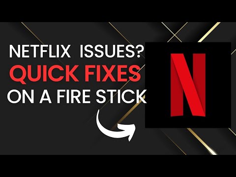 Quick Fixes for Netflix Problems on Fire Stick