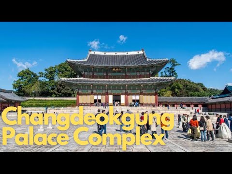 Exploring the Majestic Changdeokgung Palace Complex