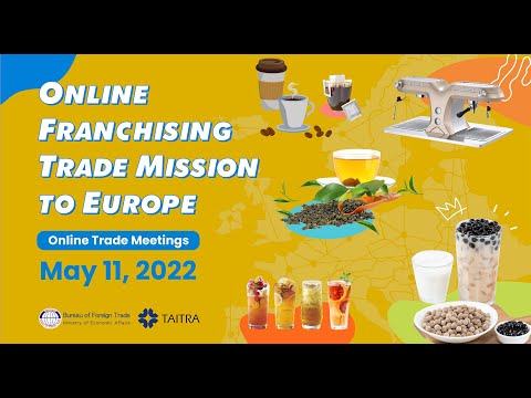 【Life - Franchise】2022 Online Franchising Trade Mission to Europe, May 11