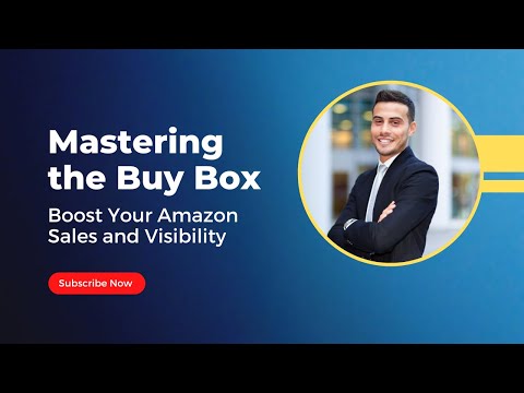 Mastering the Buy Box | Boost Your Amazon Sales and Visibility | US Business Consultancy