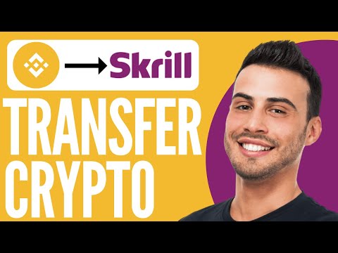 Transfer Crypto From Skrill To Binance (2025)