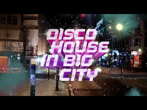 Disco House In Big City Music For Video Background – by wavelayers music