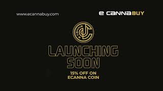 E Canna Coins - Launching Soon!!