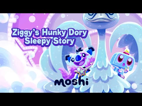 Calming Bedtime Story For Toddlers | Ziggy's Hunky Dory Sleepy Story | Moshi