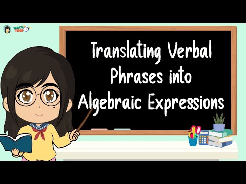 Grade 6 Math: Translating Verbal Phrases to Algebraic Expressions or Equations and Vice Versa Part 1